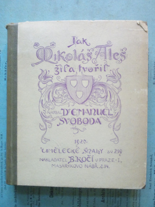 Emanuel Svoboda - JAK MIKOLÁŠ ALEŠ ŽIL A TVOŘIL