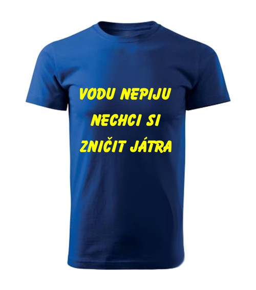 Tričko se sloganem VODU NEPIJU č. 0489