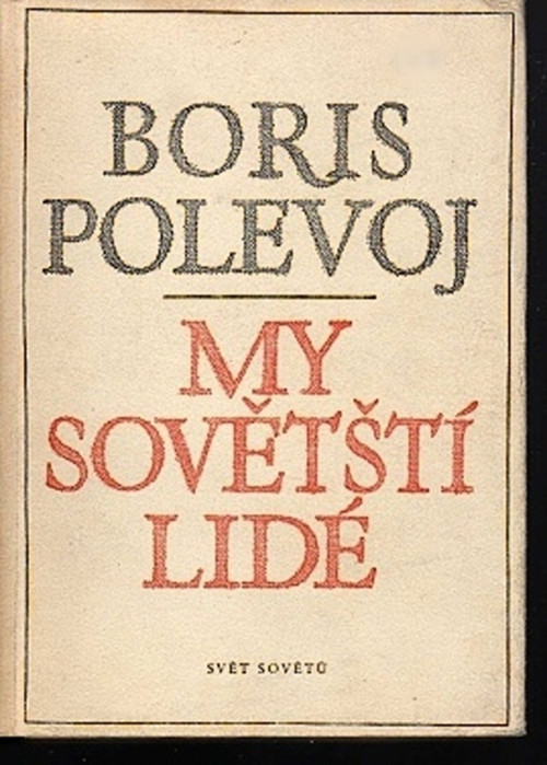 My sovětští lidé - Boris Polevoj