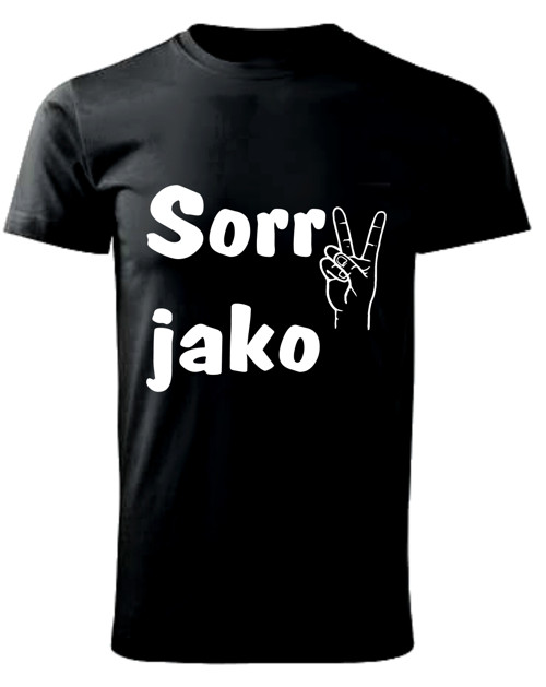 Tričko se sloganem SORRY JAKO