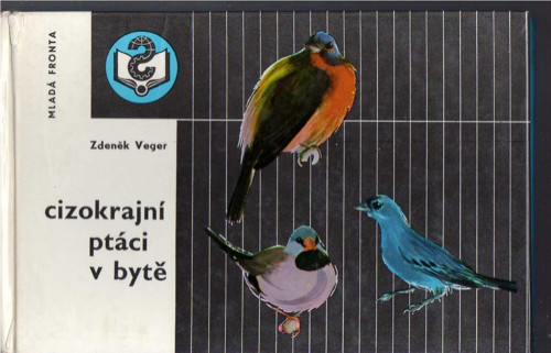 Cizokrajní ptáci v bytě Zdeněk Veger