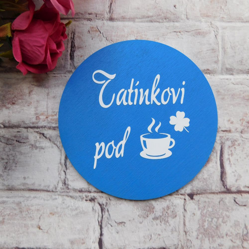 Dřevěný podtácek Tatínkovi