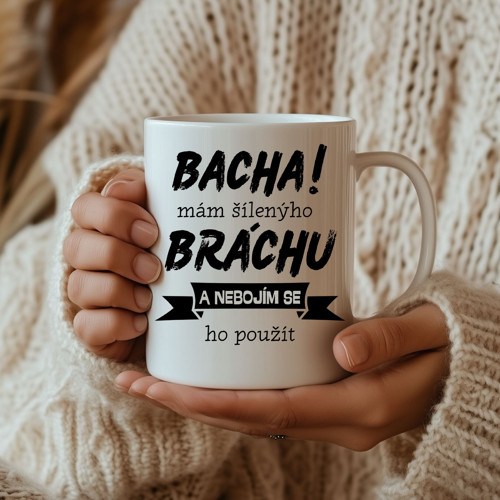 Hrnek Bacha mám šíleného bráchu