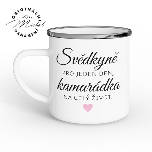 15 Svědkyně, kamarádka - Plecháček, hrneček