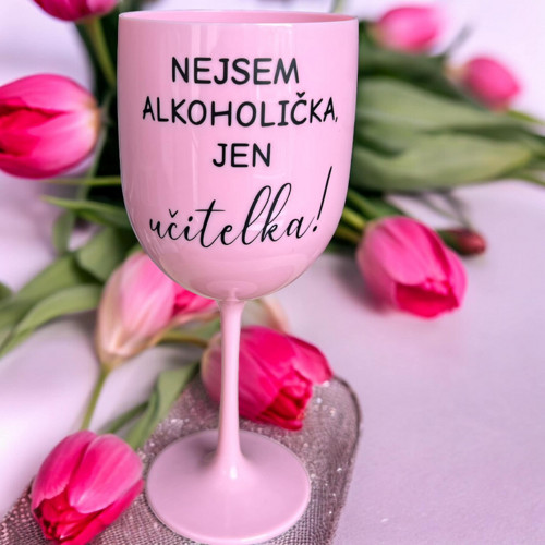Sklenice na víno Nejsem alkoholička jen učitelka!