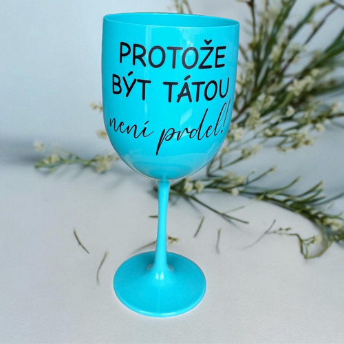 Sklenice na víno Protože být tátou není prdel