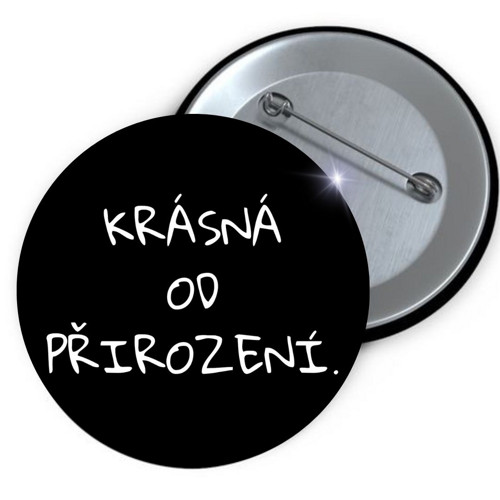 Placka button Krásná od přirození