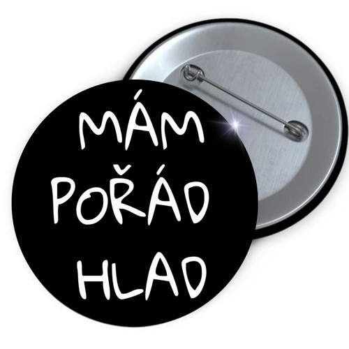 Placka button Mám pořád hlad