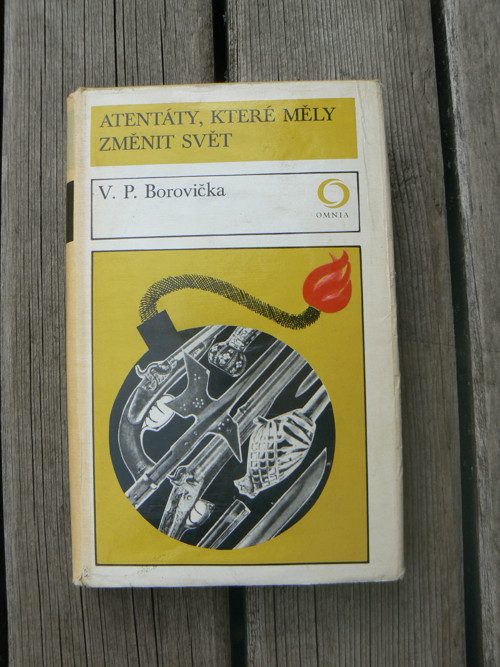 Atentáty, které měly změnit svět - V. P. Borovička