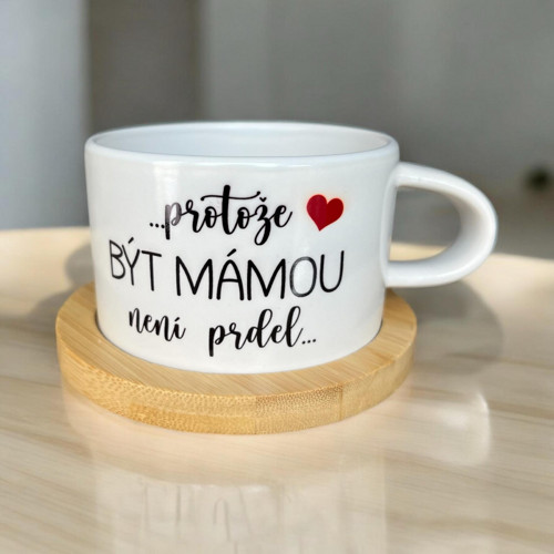 Hrnek s podšálkem ..protože být mámou není prdel