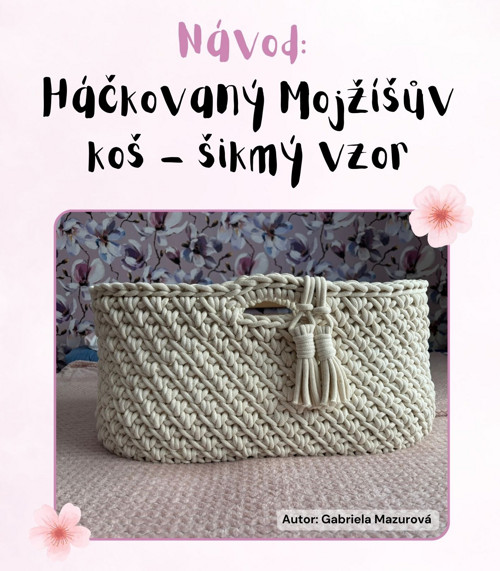 Návod na Háčkovaný Mojžíšův koš- šikmý vzor