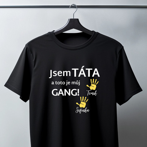 Pánské tričko–Jsem TÁTA a toto je můj GANG! +jména