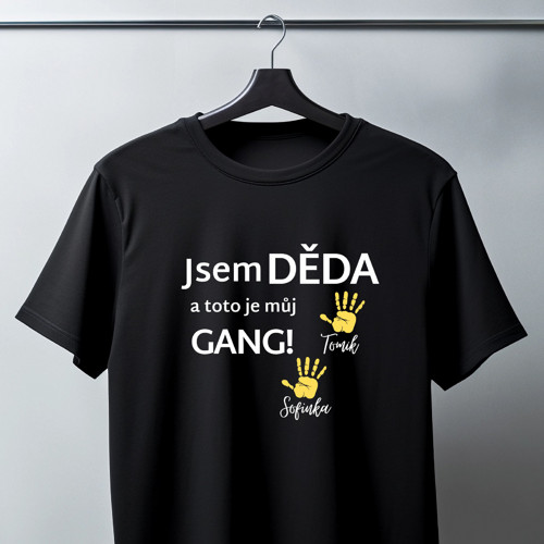 Pánské tričko–Jsem DĚDA a toto je můj GANG! +jména