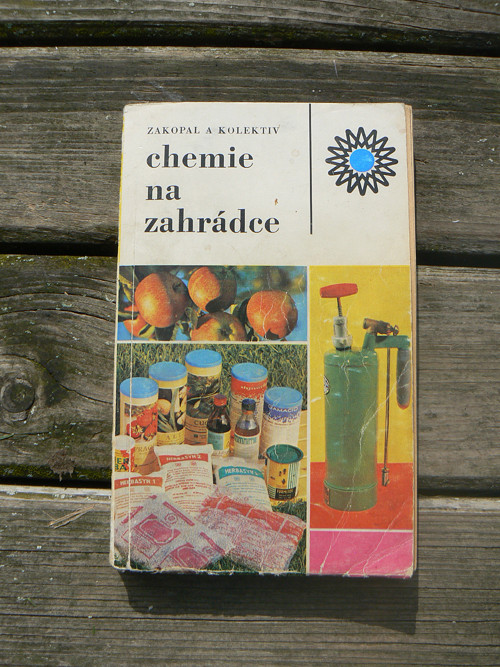 Chemie na zahrádce - RNDr. J. Zakopal a kolektiv