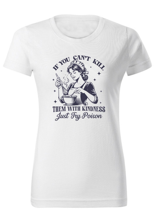 Dámské tričko "Try to kill them with kindness" — foto 1