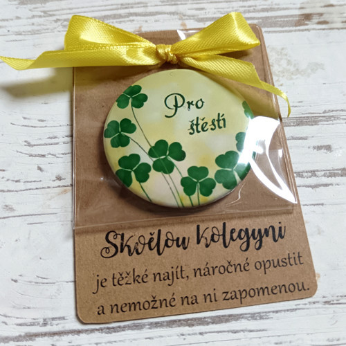 Placka magnet na kartičce - Pro štěstí - kolegyně