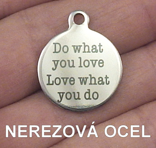 NEREZOVÁ OCEL - přívěsek Do what you love
