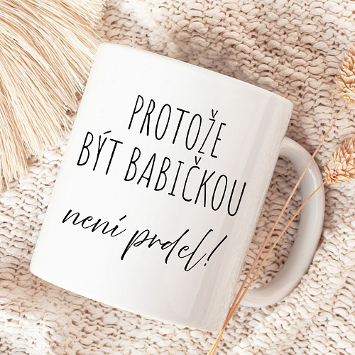 Protože být BABIČKOU není prdel!