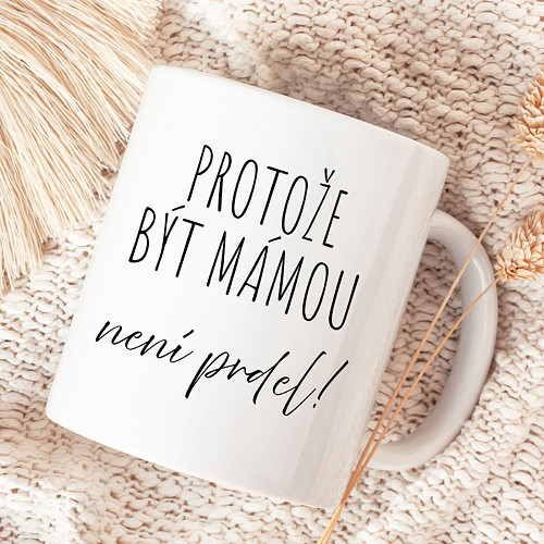 Protože být MÁMOU není prdel!