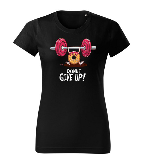 Dámské tričko "Donut give up"