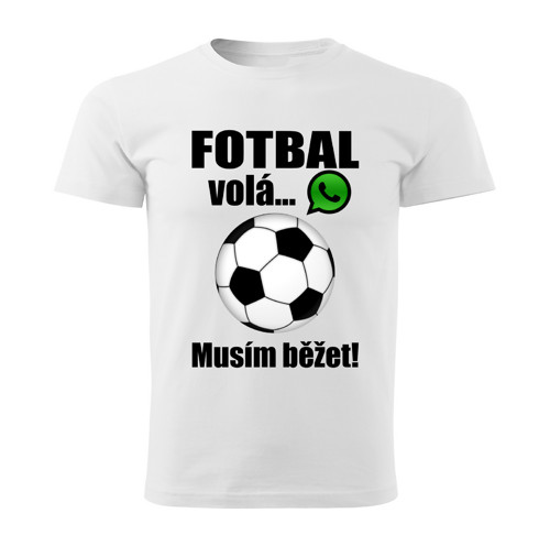 Pánské tričko Fotbal volá musím běžet bílé