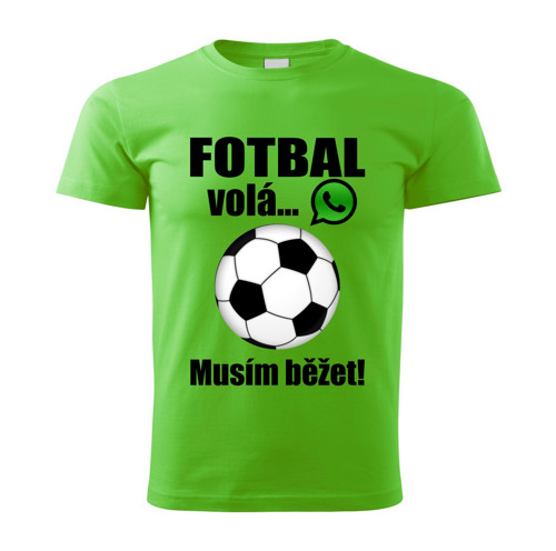 Pánské tričko Fotbal volá musím běžet zelené