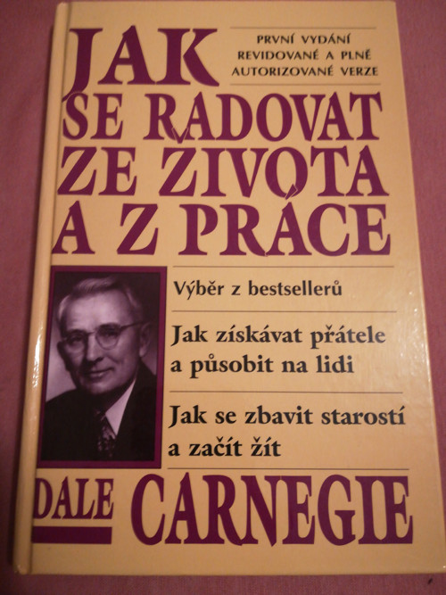 Dale Carnegie Jak se radovat že života a z práce