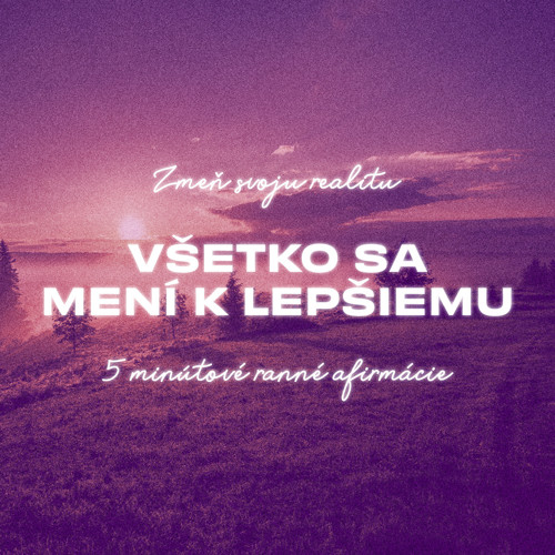 Počúvaj každé ráno 5 minút a zmeň svoju realitu