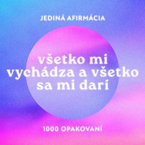 Všetko sa mi darí 1000 opakovaní