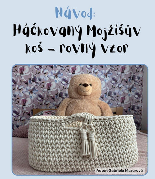 Návod na Háčkovaný Mojžíšův koš- rovný vzor