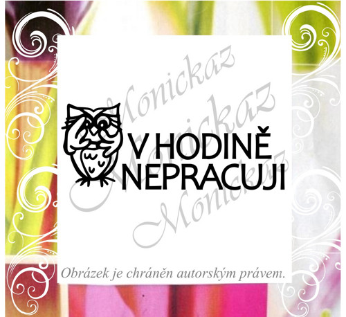 V hodině nepracuji sova 1079. Razítko.