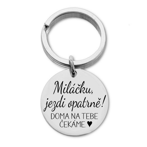 Klíčenka přívěsek dárek: Miláčku, jezdi opatrně