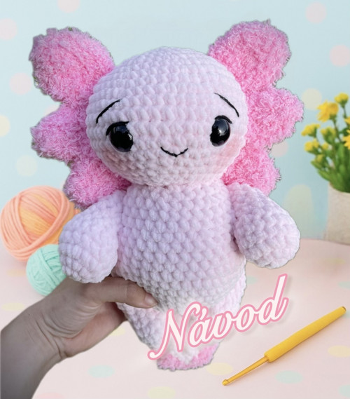 Návod na růžového CHUBBY axolotla
