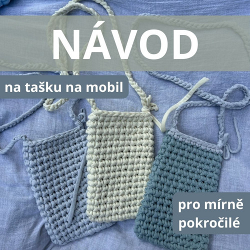 Návod na háčkovanou tašku na mobil