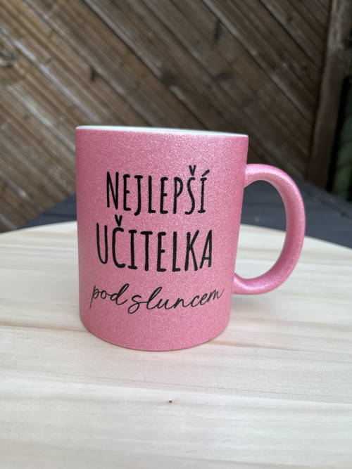 Třpytivý hrnek Nejlepší učitelka pod sluncem