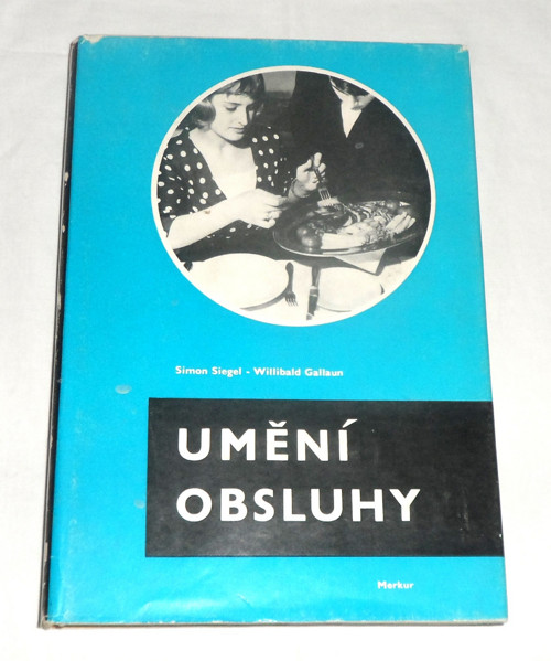 S. Siegel, W. Gallaun: UMĚNÍ OBSLUHY, 1973