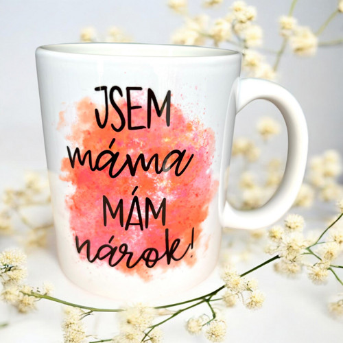 Hrnek '' Jsem máma. Mám nárok! '' — foto 1