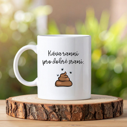 Hrnek ''Káva ranní prodobré sraní''