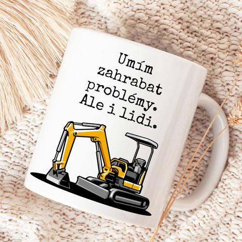 Hrnek Umím zahrabat problémy. Ale i lidi.