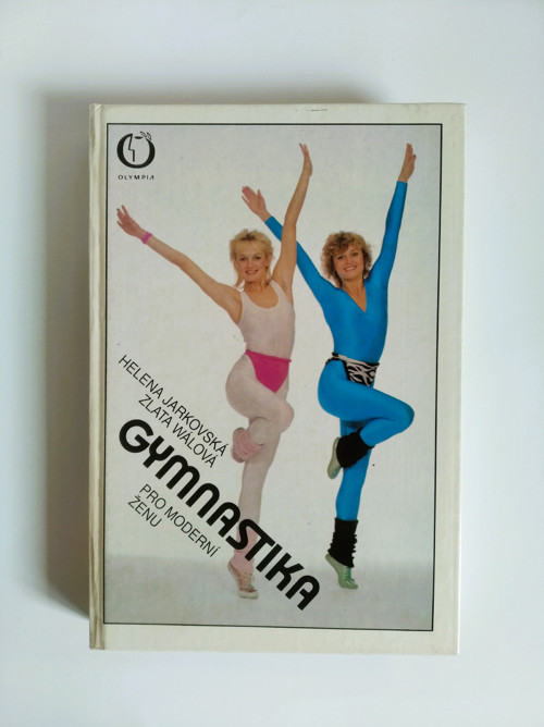 Gymnastika pro moderní ženu - H. Jarkovská