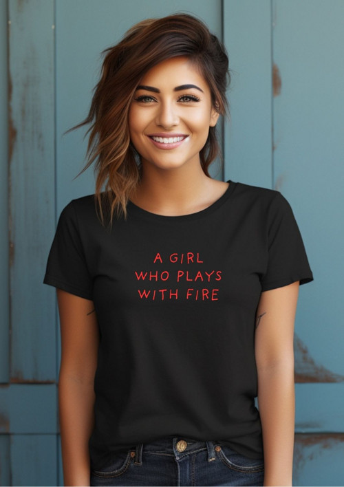 Dámské tričko "A girl who plays with fire"
