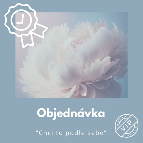 Personalizovaná objednávka/Chci to podle sebe