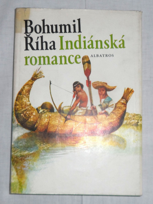 Bohumil Říha: INDIÁNSKÁ ROMANCE, román, 1981