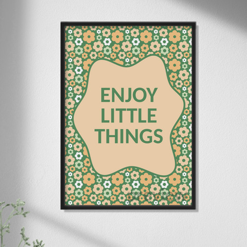 Enjoy little things poster - kytky