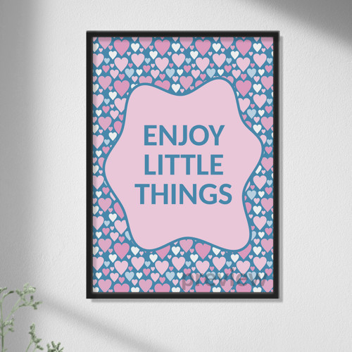 Enjoy little things poster - srdíčka — foto 1