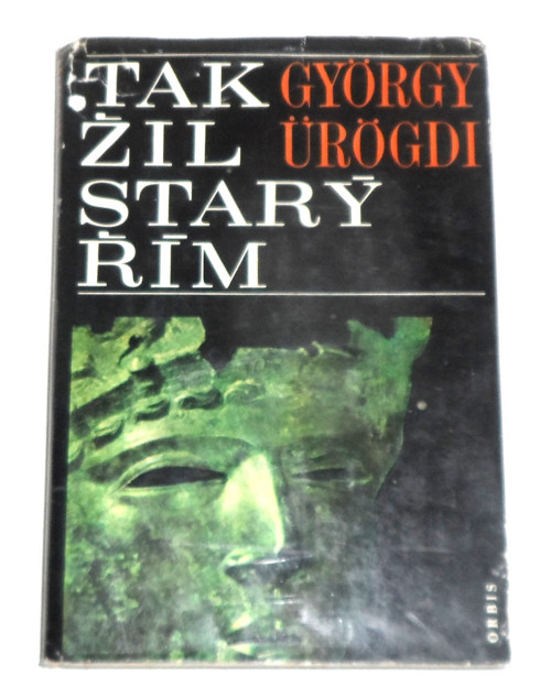 György Ürögdi: Tak žil starý ŘÍM, 1968