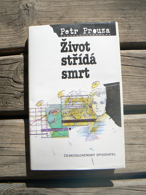 Život střídá smrt - Petr Prouza