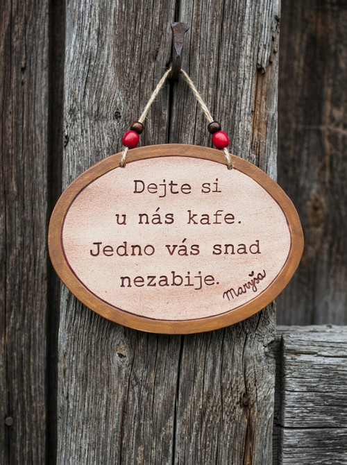 . 102 Keramická cedulka s vtipným textem o kávě