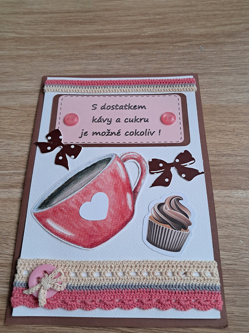 Přání-"S dostatkem kávy a cukru je možné cokoliv!"