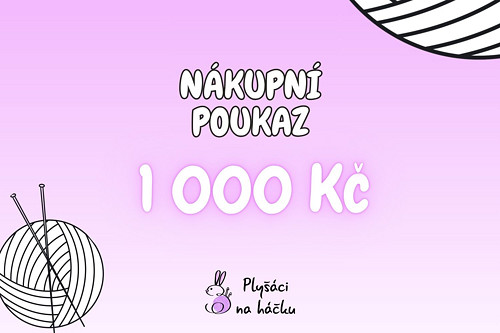 Nákupní poukaz 1000 Kč u prodejce Plyšáci na háčku